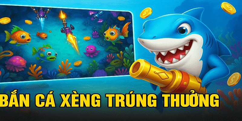 Bắn Cá Xèng Trúng Thưởng Cực Khủng UU88