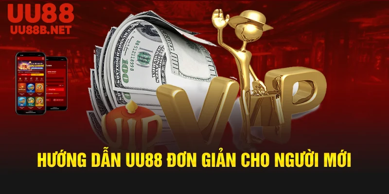 Hướng Dẫn uu88 Chi Tiết Từ A-Z Cho Người Mới Bắt Đầu