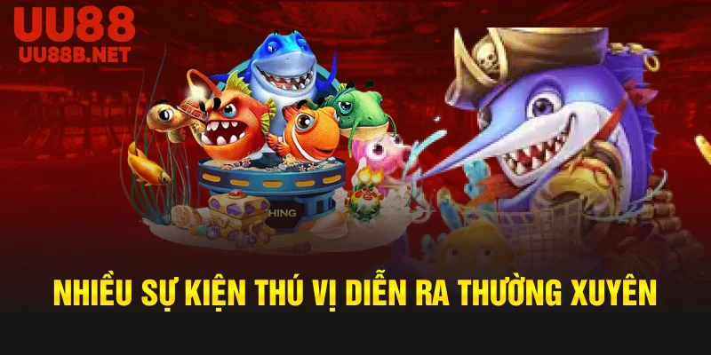 Nhiều Sự Kiện Thú Vị Diễn Ra Thường Xuyên